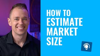 How to Estimate Market Size for a New Product [upl. by Yebot685]