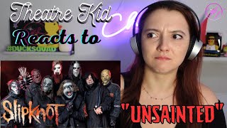 Theatre Kid Reacts to Slipknot Unsainted [upl. by Josy]