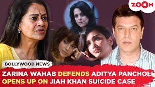 Zarina Wahab reveals SHOCKING details about Aditya Pancholis CONTROVERSIAL past amp Jiah Khans case [upl. by Isbel]