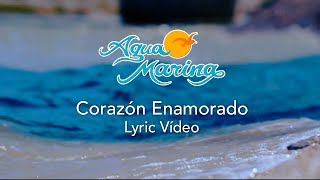 Agua Marina  Corazón Enamorado Vol20 Lyric Video [upl. by Aiekan]