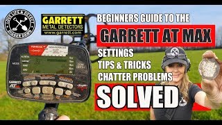 GARRETT AT MAX  SETTINGS TIPS noise amp chatter problems SOLVED [upl. by Leroj699]