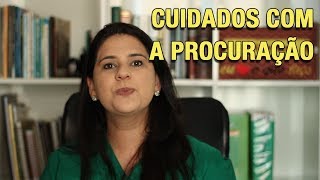 CUIDADOS COM A PROCURAÇÃO [upl. by Neeruam892]