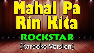 MAHAL PA RIN KITA  Rockstar HD Karaoke [upl. by Etat]