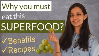 WHY EAT AMLA  BENEFITS and 3 EASY RECIPES  Why is AmlaIndian Gooseberry a Superfood [upl. by Lazar]