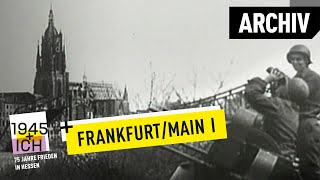 Frankfurt aM 1  1945 und ich  Archivmaterial [upl. by Accebar247]