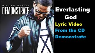 Everlasting God William Murphy LYRICS [upl. by Huang]