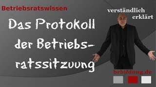 Das Protokoll  Sitzungsniederschrift der Betriebsratssitzung [upl. by Kcyrred]