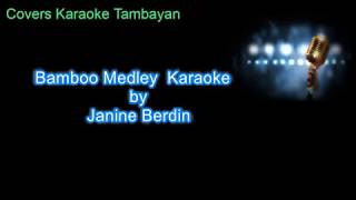 Bamboo Medley KARAOKE by Janine Berdin [upl. by Edee]