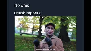 British rappers be like part 2 [upl. by Tuesday]