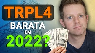 TRPL4 Está BARATA e PAGANDO BONS DIVIDENDOS em 2022 [upl. by Helli]