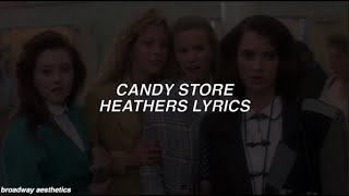 Candy Store  Heathers Lyrics [upl. by Hakaber]