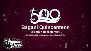 Bagani Quincentenn Festive Beat Remix [upl. by Ynaiffit]