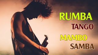 RUMBA  TANGO  MAMBO SAMBA 2021  Most Relaxing Spanish Guitar Music Ever  Best Guitar Music Hits [upl. by Ayikan]