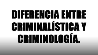 Diferencia entre Criminalística y Criminología  Criminalística [upl. by Jonette]