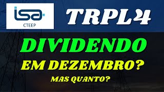 TRPL4 TRANSMISSÃO PAULISTA DIVIDENDOS EM DEZEMBRO  AÇÃO BARATA [upl. by Rema]