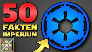 STAR WARS 50 krasse Fakten über das IMPERIUM [upl. by Ahseel]