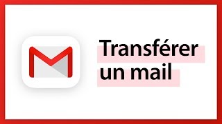 Gmail  Transférer un mail [upl. by Mari]