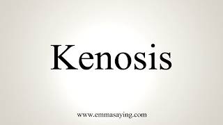 How To Pronounce Kenosis [upl. by Liw]