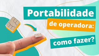 Como fazer portabilidade de operadora de celular 2021 [upl. by Julina]