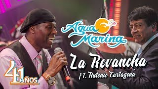 Agua Marina  La Revancha ft Antonio Cartagena [upl. by Ylac]