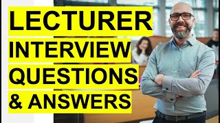 LECTURER Interview Questions amp Answers PASS your University or College Lecturer Interview [upl. by Junie939]