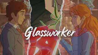 Glassworker  AMV [upl. by Bonn230]