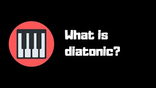 What is Diatonic [upl. by Drofla]