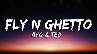 Ayo amp Teo  Fly N Ghetto Lyrics [upl. by Nazario]