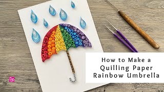 How to Make a Quilling Paper Rainbow Umbrella  Quilling for Beginners [upl. by Nosittam]