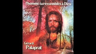 Gérard Palaprat  lhomme tu ressembles à Dieu  1975wmv [upl. by Nyraf]