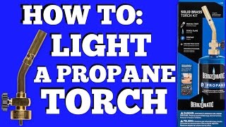 DIY  HOW TO LIGHT A CHEAP BERNZOMATIC PROPANE TORCH [upl. by Vallery]