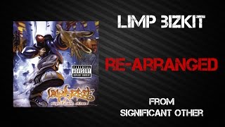 Limp Bizkit  ReArranged Lyrics Video [upl. by Koziarz]