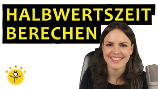 HALBWERTSZEIT berechnen – Wachstum und Radioaktiver Zerfall Formel exponentielles Wachstum [upl. by Ylhsa292]