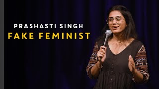 FAKE FEMINIST  StandUp Comedy by Prashasti Singh [upl. by Hey]