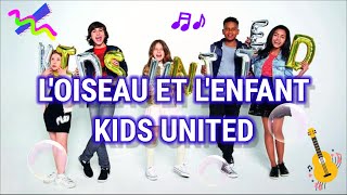 Loiseau et lenfant Lyrics  Kids United with English Translation [upl. by Ahteral506]