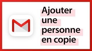 Gmail  Ajouter une personne en copie [upl. by Aneekat]