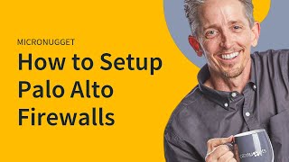 Palo Alto Firewall Configuration amp Features with Keith Barker  CBT Nuggets [upl. by Meave649]