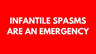 Infantile Spasms Are An Emergency [upl. by Maram]