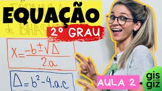 EQUAÇÃO DO 2 GRAU FÓRMULA DE BHÁSKARA  \Prof Gis AULA 2 [upl. by Trygve]