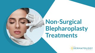 NonSurgical Blepharoplasty Treatments [upl. by Arihat899]