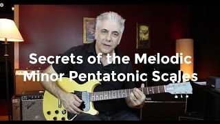 Secrets of The Melodic Minor Pentatonic Scales [upl. by Collins687]