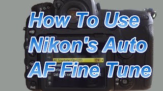 How To Use Nikon’s Auto AF Fine Tune [upl. by Sanford]