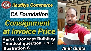 CA Foundation  Consignment Account at invoice Price  Concept Building  practical question 1 amp 2 [upl. by Leelahk]