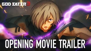 God Eater 3  PS4PC  Opening Movie Trailer [upl. by Aysahc335]