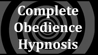 Complete Obedience Hypnosis [upl. by Yllaw309]