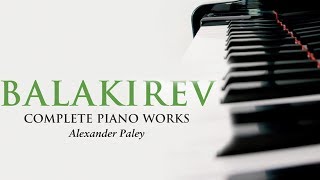 Balakirev Complete Piano Works [upl. by Lewes]