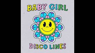 DISCO LINES  BABY GIRL [upl. by Llehsim]