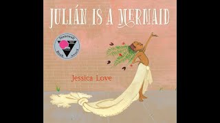 Read Aloud Julian is a Mermaid By Jessica Love [upl. by Adnih116]