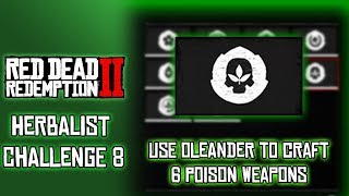 RDR2 Herbalist Challenge 8 Use Oleander to Craft Six Poison Weapons [upl. by Orutra]