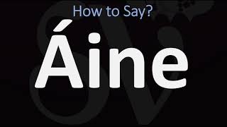 How to Pronounce Áine CORRECTLY [upl. by North278]